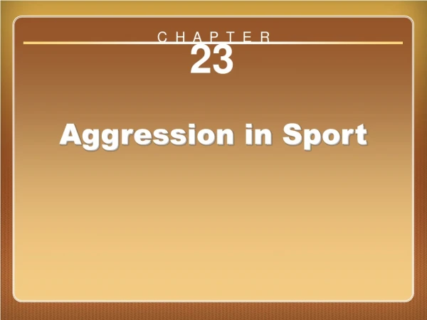Chapter 23: Aggression in Sport