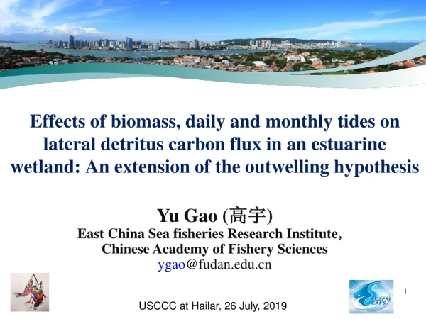 Yu Gao ( 高宇 )  East China Sea fisheries Research Institute， Chinese Academy of Fishery Sciences