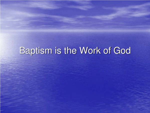 Baptism is the Work of God