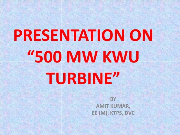 PRESENTATION ON  “500 MW KWU TURBINE”