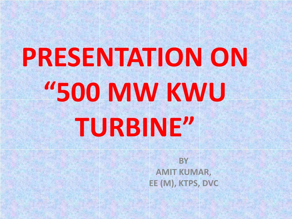 presentation on 500 mw kwu turbine