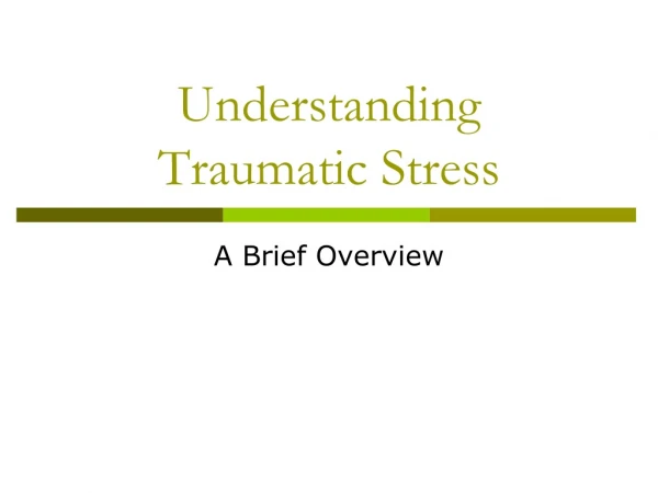 Understanding  Traumatic Stress