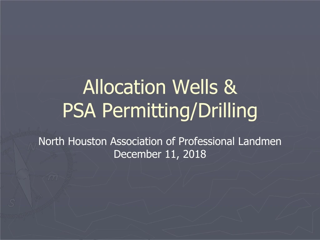 allocation wells psa permitting drilling