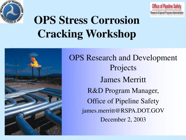 OPS Stress Corrosion Cracking Workshop