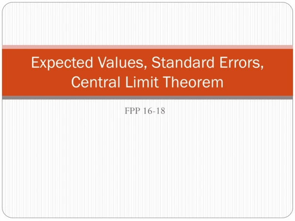 Expected Values, Standard Errors, Central Limit Theorem