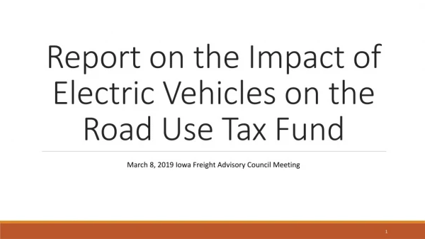 Report on the Impact of Electric Vehicles on the Road Use Tax Fund