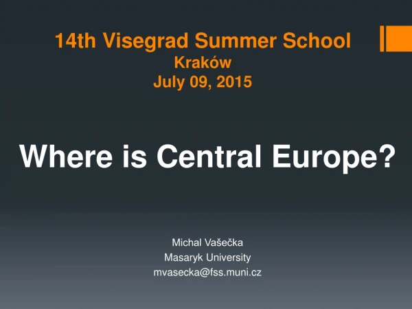 14th Visegrad Summer School  Kraków Ju ly 09 , 201 5