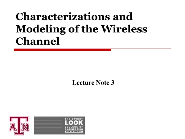 Characterizations and Modeling of the Wireless Channel