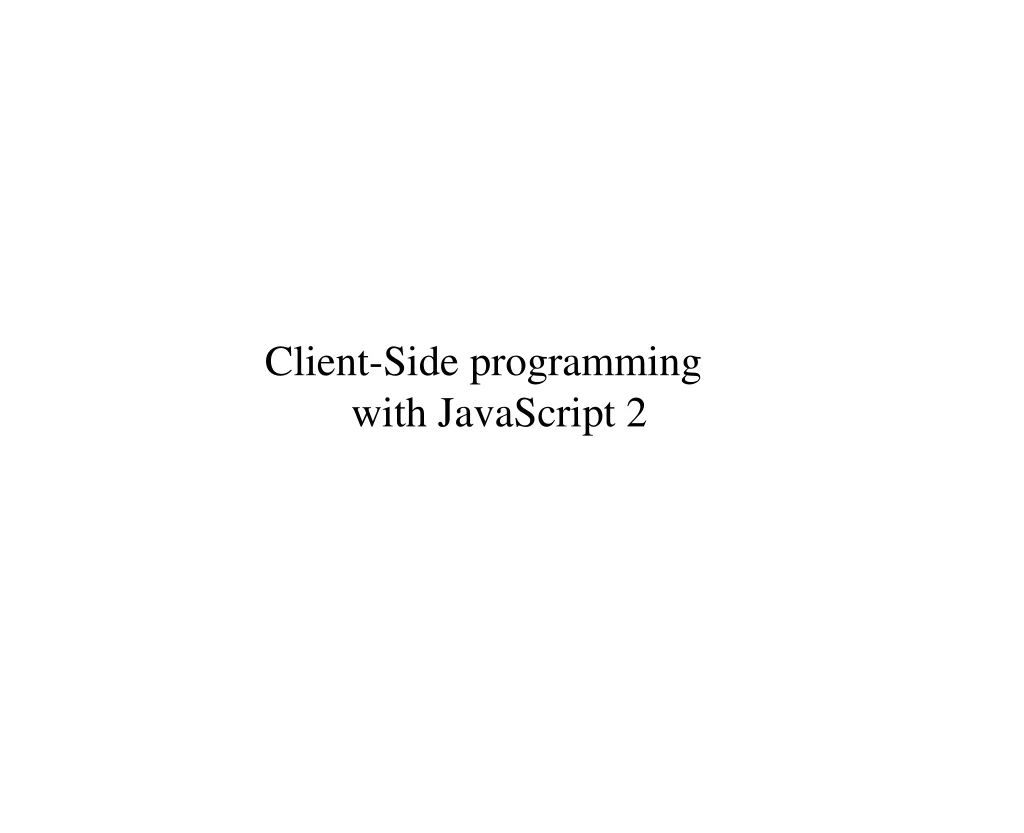 client side programming with javascript 2