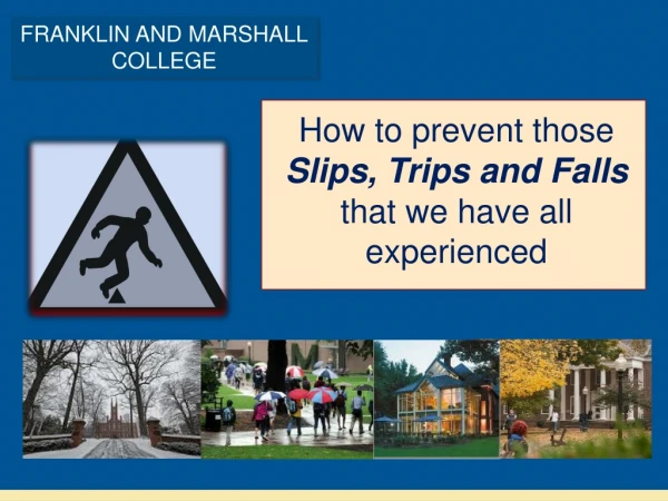 How to prevent those  Slips, Trips and Falls  that we have all experienced