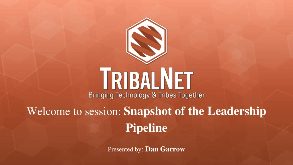 welcome to session snapshot of the leadership pipeline presented by dan garrow