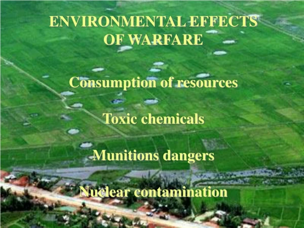 ENVIRONMENTAL EFFECTS OF WARFARE