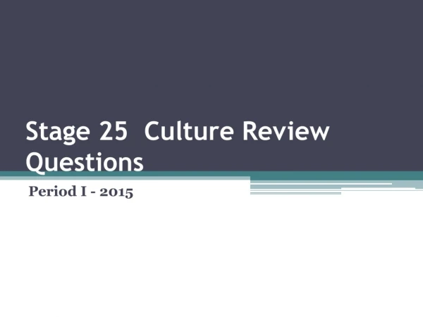 Stage 25  Culture Review Questions