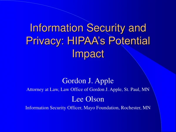 Information Security and Privacy: HIPAA’s Potential Impact