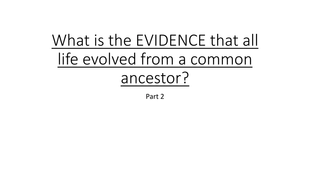 what is the evidence that all life evolved from a common ancestor