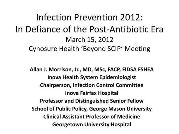 Allan J. Morrison, Jr., MD, MSc, FACP, FIDSA FSHEA Inova Health System Epidemiologist