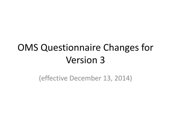 OMS Questionnaire Changes for Version 3