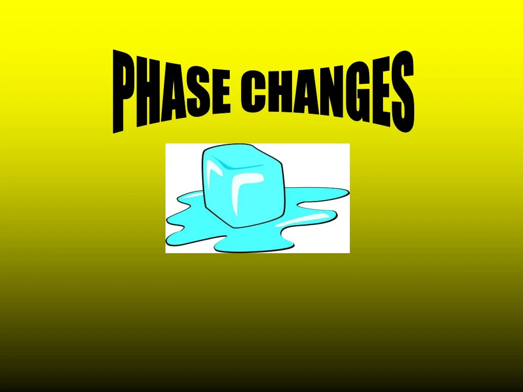 phase changes