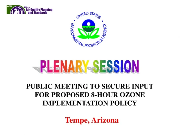 PUBLIC MEETING TO SECURE INPUT FOR PROPOSED 8-HOUR OZONE IMPLEMENTATION POLICY