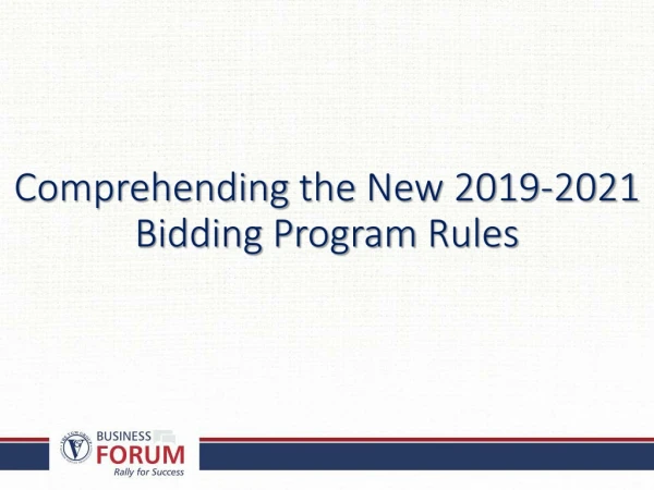 Comprehending  the  New 2019-2021 Bidding  Program  Rules