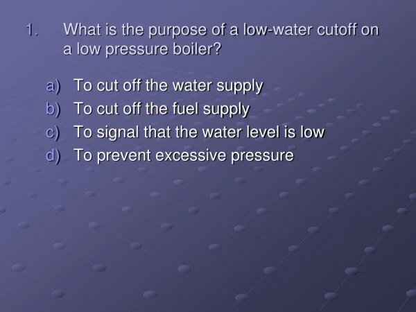 What is the purpose of a low-water cutoff on a low pressure boiler?