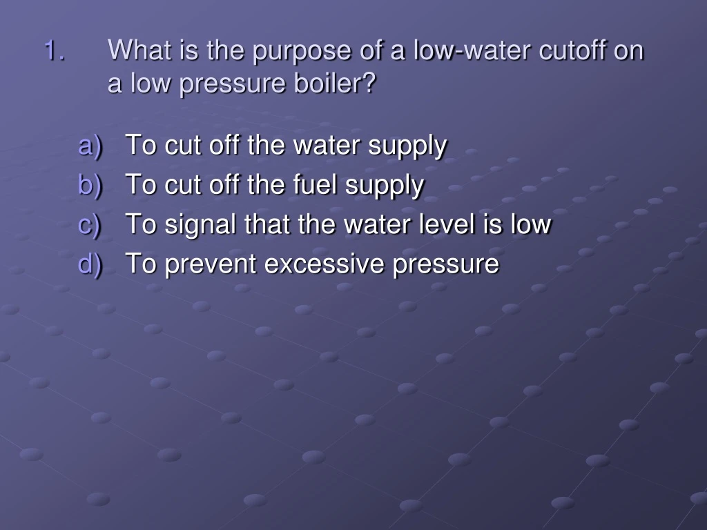 what is the purpose of a low water cutoff on a low pressure boiler