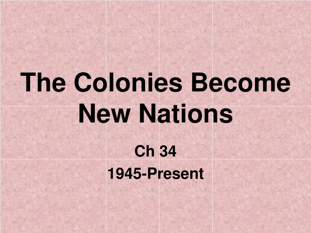 the colonies become new nations