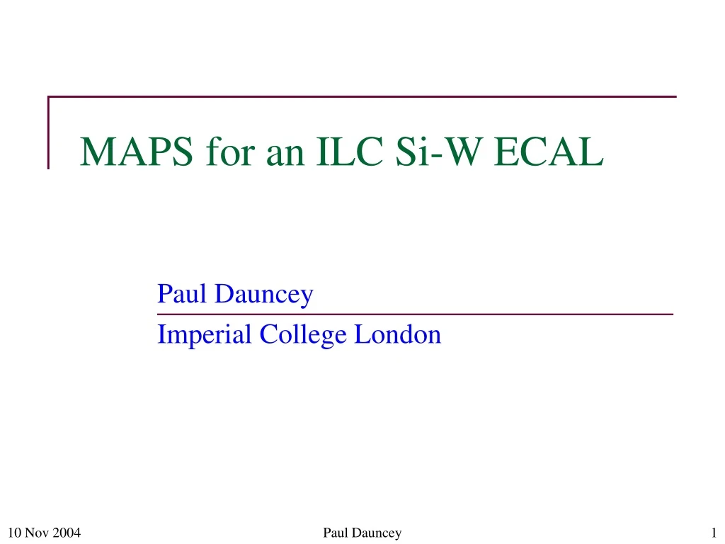 maps for an ilc si w ecal