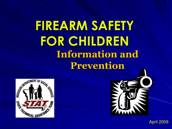 FIREARM SAFETY  FOR CHILDREN
