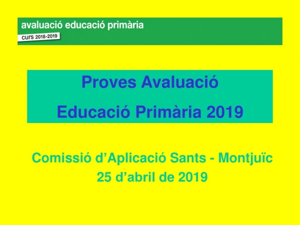 Comissió d ’ Aplicació Sants  -  Montjuïc 25 d’abril de  2019