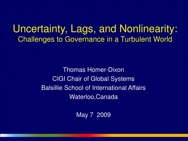 Uncertainty, Lags, and Nonlinearity: Challenges to Governance in a Turbulent World