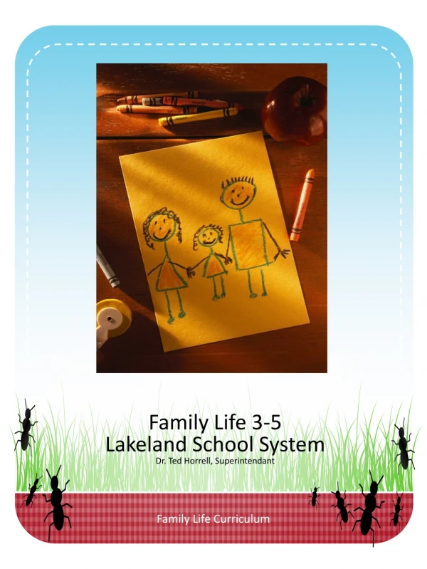 Family Life 3-5 Lakeland School System Dr. Ted Horrell, Superintendant