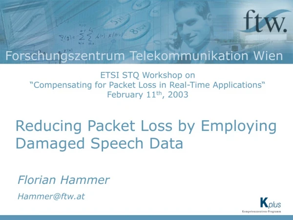 Reducing Packet Loss by Employing Damaged Speech Data