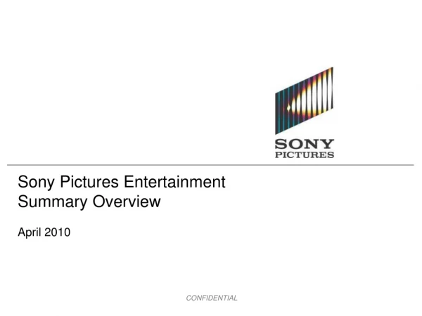 Sony Pictures Entertainment  Summary Overview April 2010