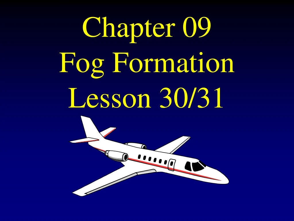 chapter 09 fog formation lesson 30 31