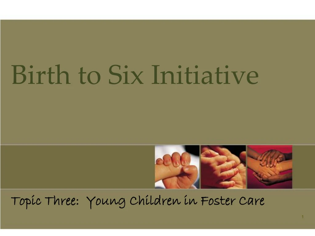 birth to six initiative