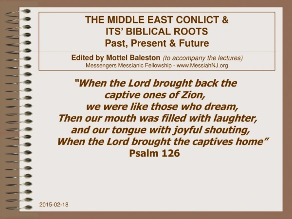 THE MIDDLE EAST CONLICT &amp;  ITS’ BIBLICAL ROOTS  Past, Present &amp; Future
