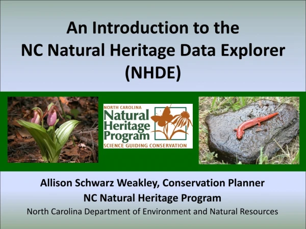 An Introduction to the  NC Natural Heritage Data Explorer  (NHDE)