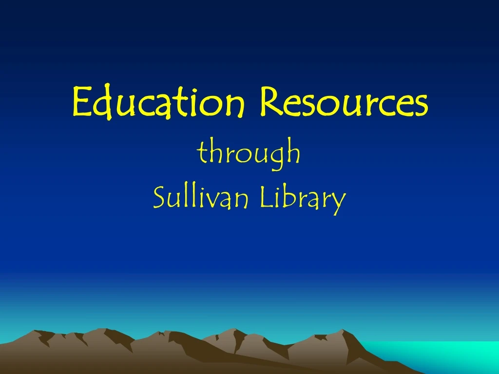 education resources through sullivan library