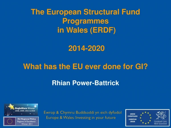 The European Structural Fund Programmes  in Wales (ERDF)  2014-2020