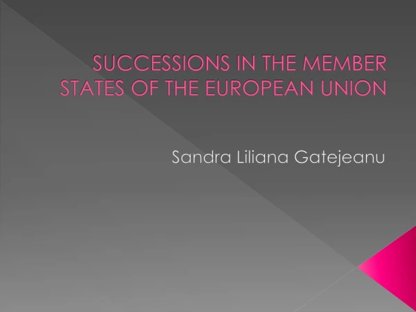 SUCCESSIONS IN THE MEMBER STATES OF THE EUROPEAN UNION