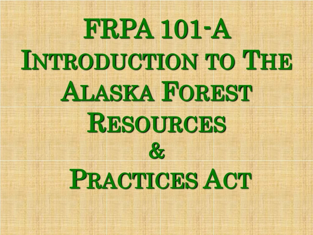 frpa 101 a introduction to t he a laska f orest
