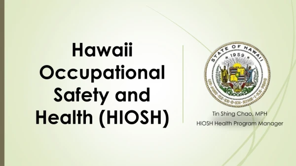 Hawaii Occupational Safety and Health (HIOSH)