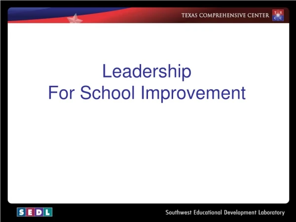 Leadership  For School Improvement