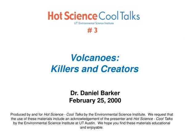 Volcanoes: Killers and Creators