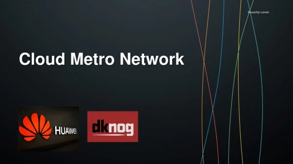 Cloud Metro Network