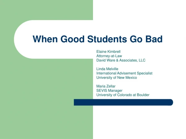 When Good Students Go Bad