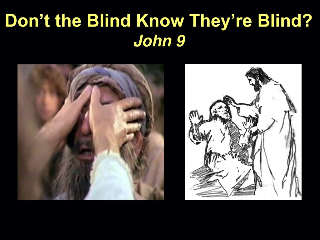 don t the blind know they re blind john 9