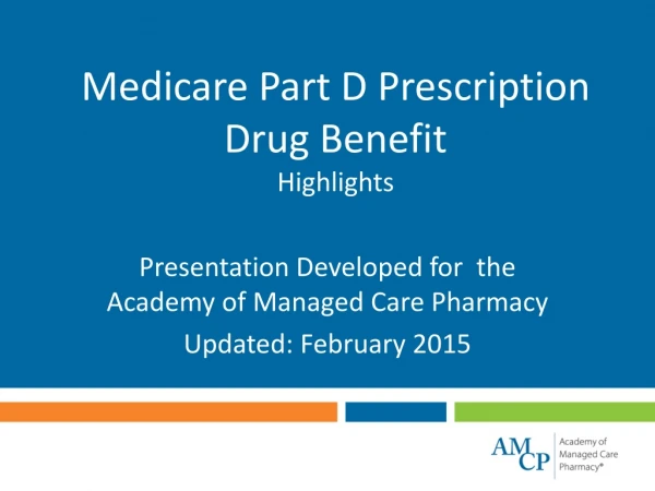 Medicare Part D Prescription Drug Benefit Highlights