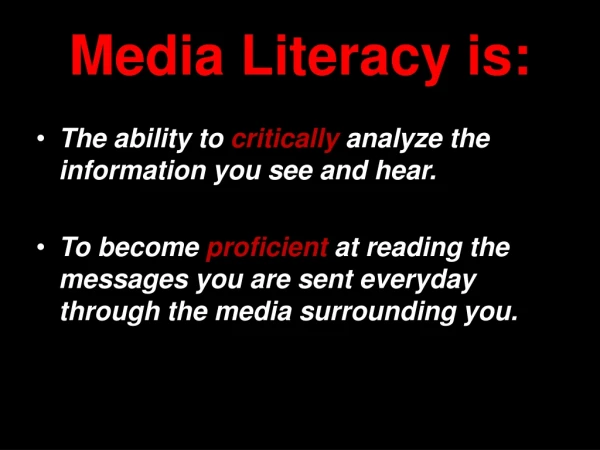 Media Literacy is: